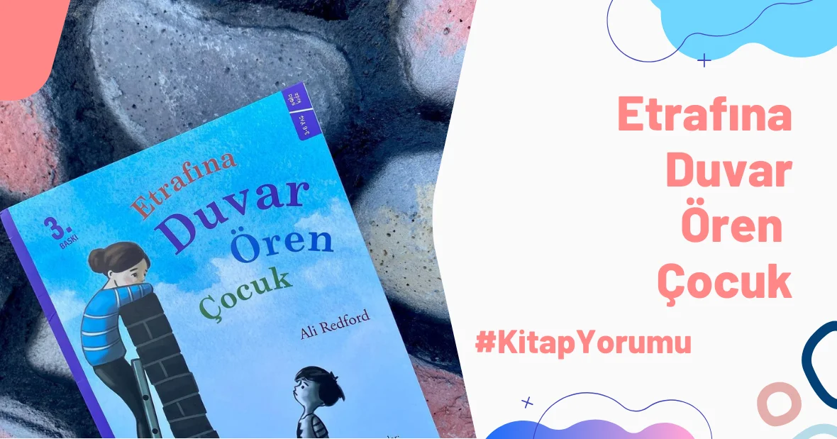 Etrafına Duvar Ören Çocuk #kitapyorumu