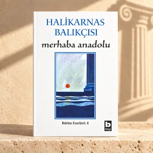 "Troya yıkılmasaydı, şimdi İstanbul
Çanakkale’de olurdu.”