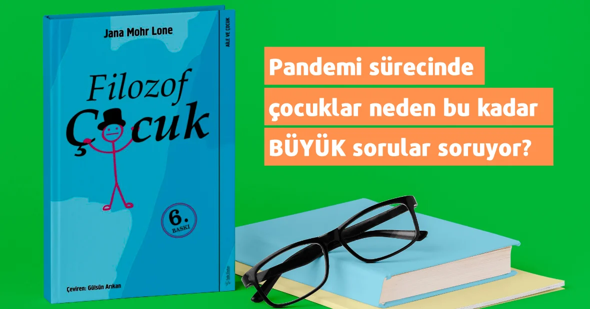 Pandemi sürecinde çocuklar neden bu kadar
büyük sorular soruyor?