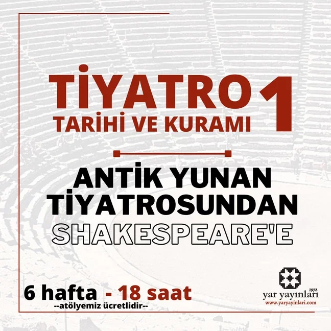 Tiyatro Tarihi ve Kuramı Atölyesi 1