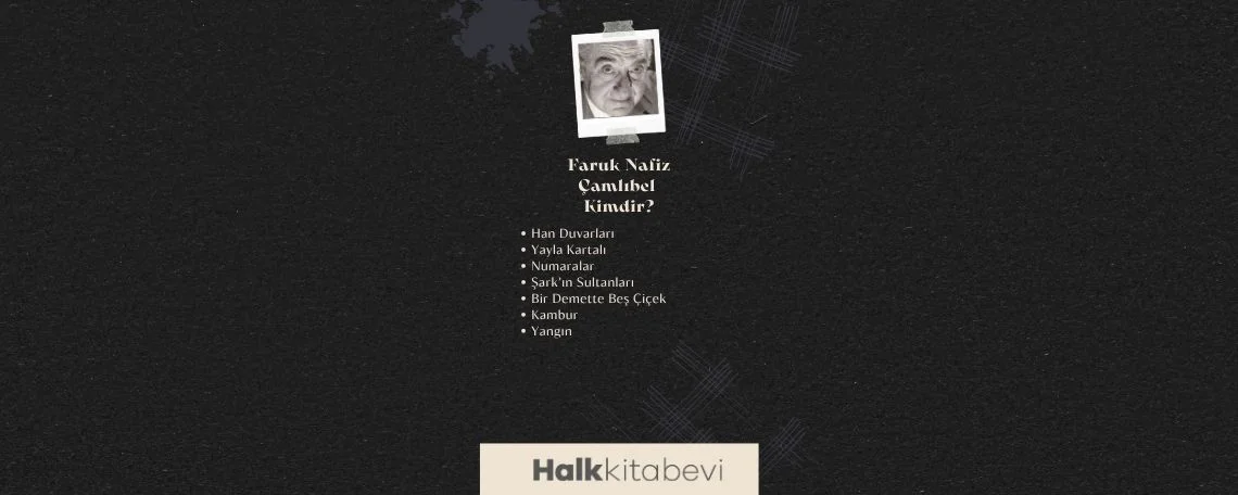 Faruk Nafiz Çamlıbel Kimdir: Hayatı ve
Kişiliği