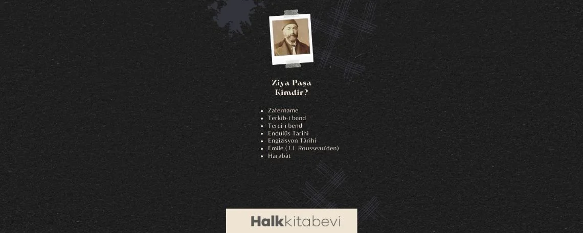 Ziya Paşa Kimdir? Ziya Paşa Hayatı,
Başarıları ve Eserleri