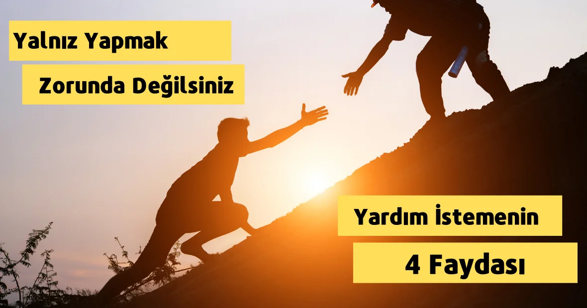 Yardım İstemenin 4 Faydası