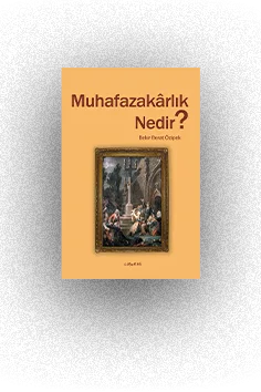 Muhafazakârlık Nedir?