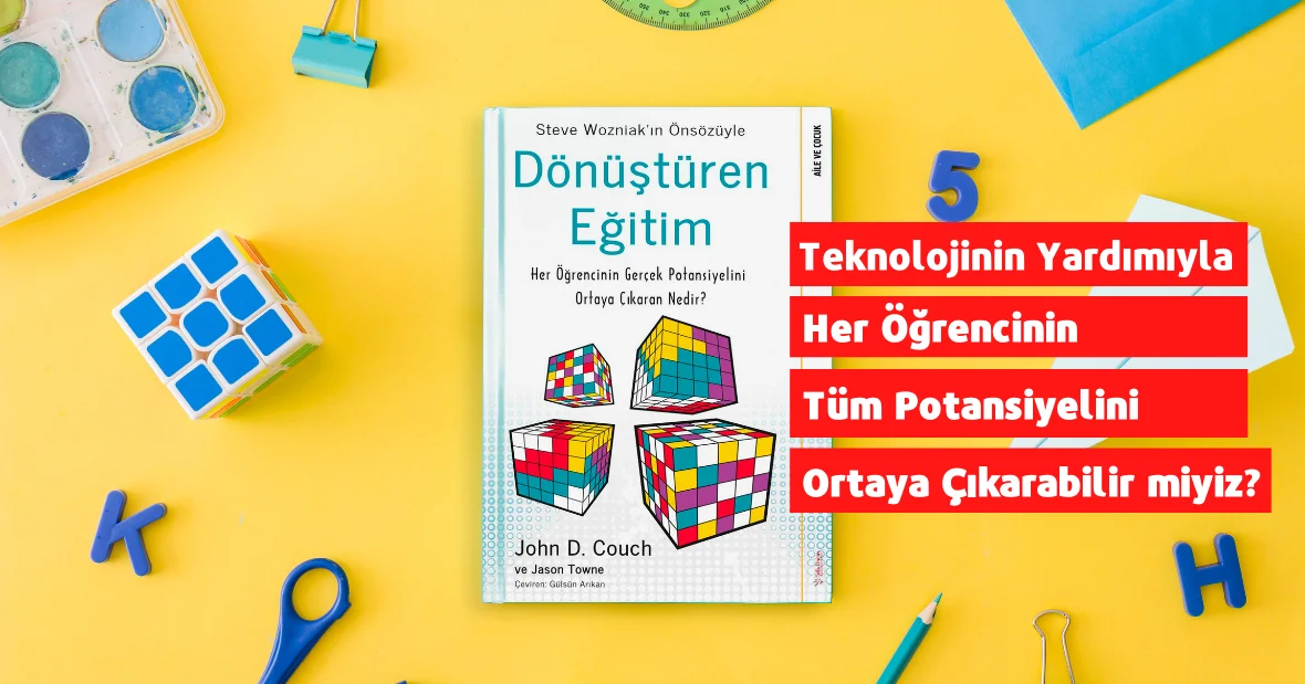 Teknolojinin Yardımıyla Her Öğrencinin Tüm
Potansiyelini Ortaya Çıkarabilir miyiz?