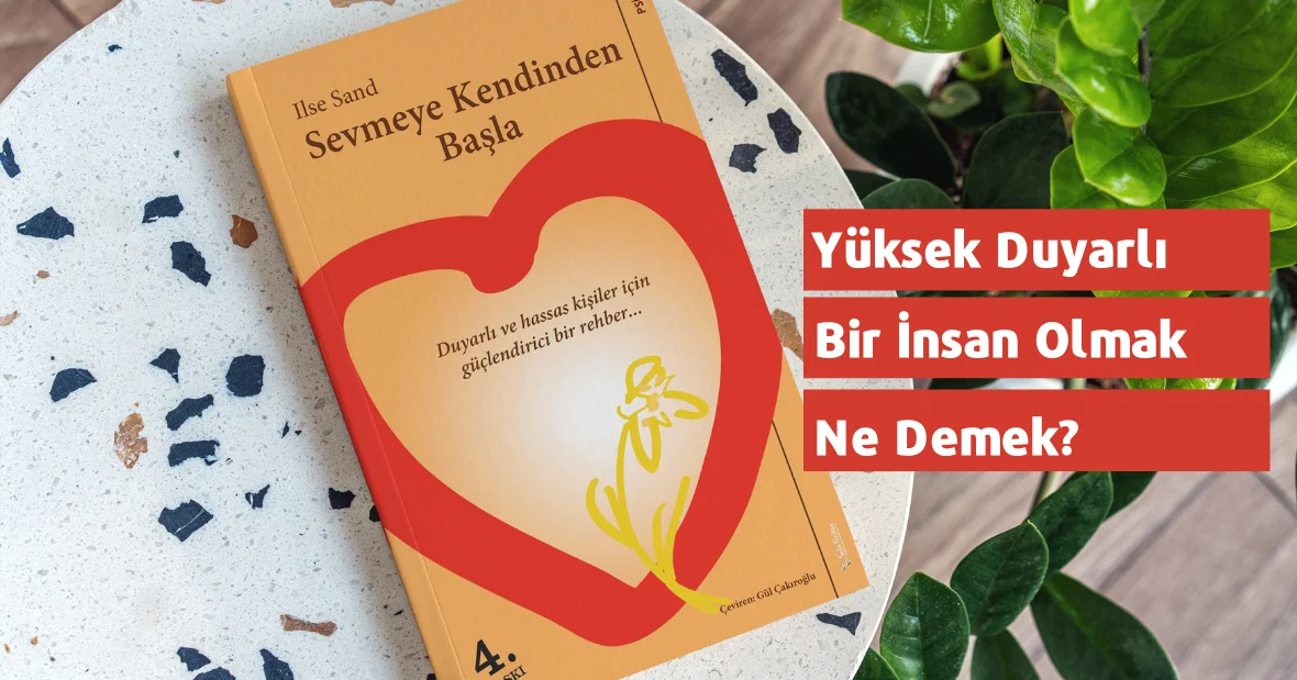 Yüksek Duyarlı Bir İnsan Olmak Ne Demek?