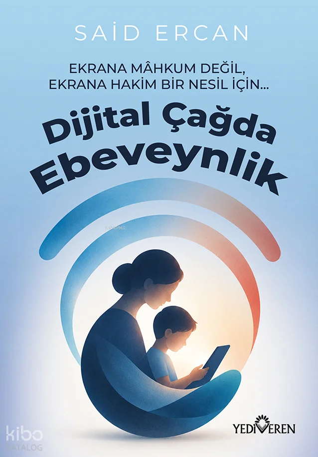 Dijital Çağda Ebeveynlik