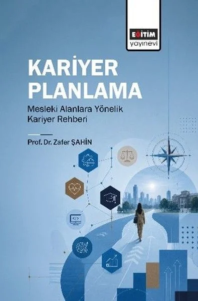 Kariyer Planlama - Mesleki Alanlara Yönelik Kariyer Rehberi
