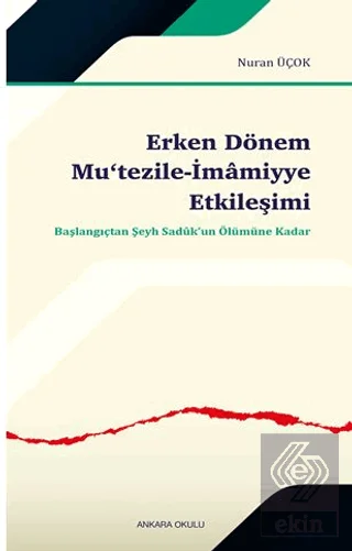 Erken Dönem Mu'tezile-İmâmiyye Etkileşimi