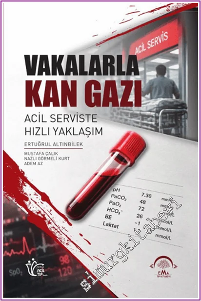 Vakalarla Kan Gazı : Acil Serviste Hızlı Yaklaşım -