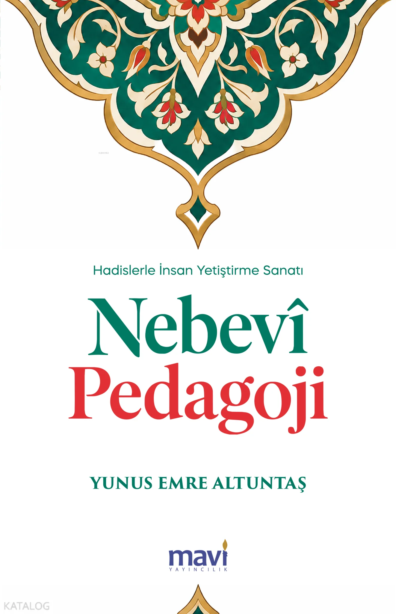 Nebevi Pedagoji ;Hadislerle İnsan Yetiştirme Sanatı