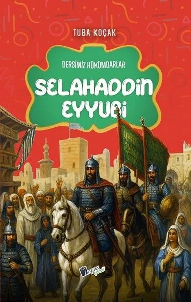 Selahaddin Eyyubi - Dersimiz Hükümdarlar