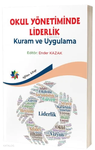 Okul Yönetiminde Liderlik: Kuram ve Uygulama