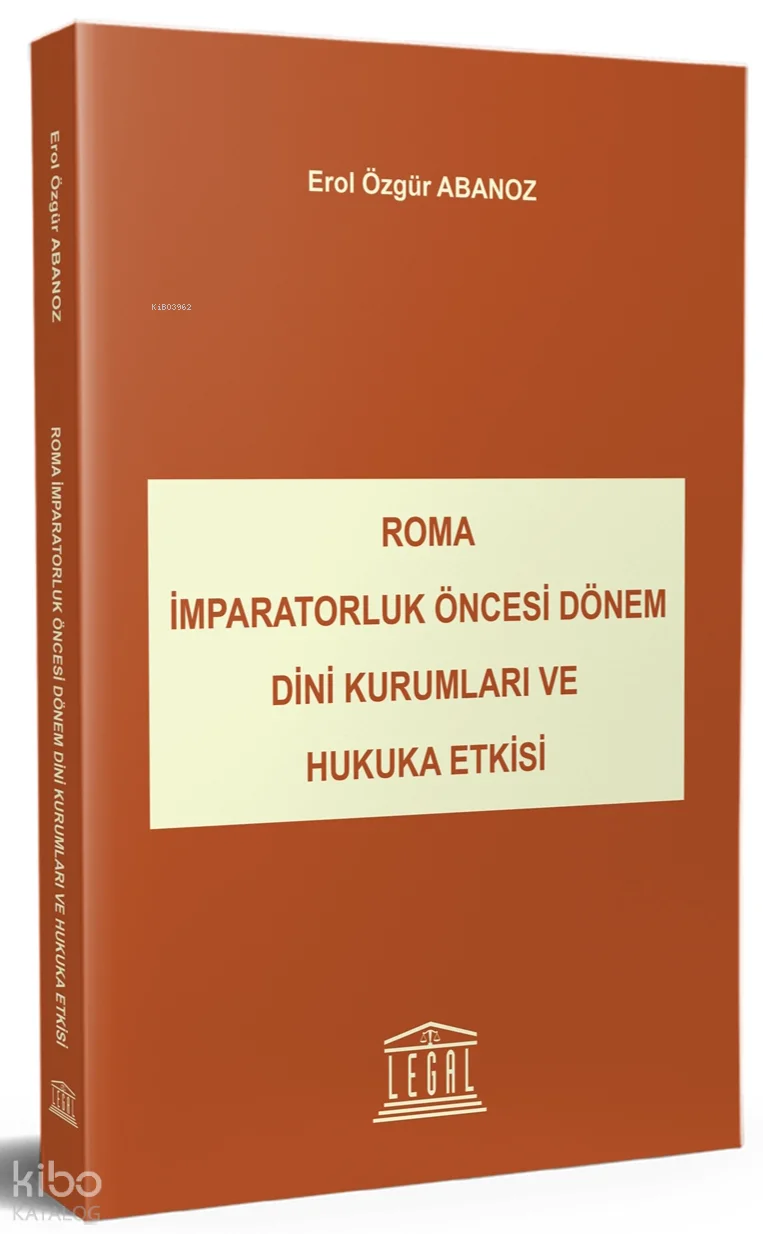 Roma İmparatorluk Öncesi Dönem Dini Kurumları ve Hukuka Etkisi