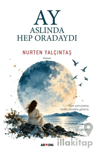 Ay Aslında Hep Oradaydı