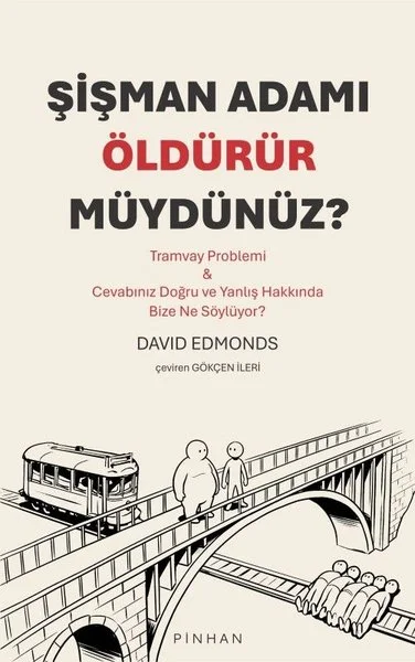Şişman Adamı Öldürür müydünüz? Tramvay Problemi & Cevabınız Doğru ve Yanlış Hakkında Bize Ne Söylüyo