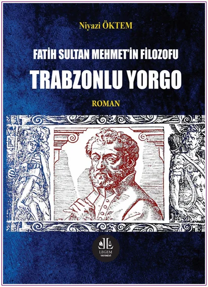 Fatih Sultan Mehmet' in Filozofu Trabzonlu Yorgo -