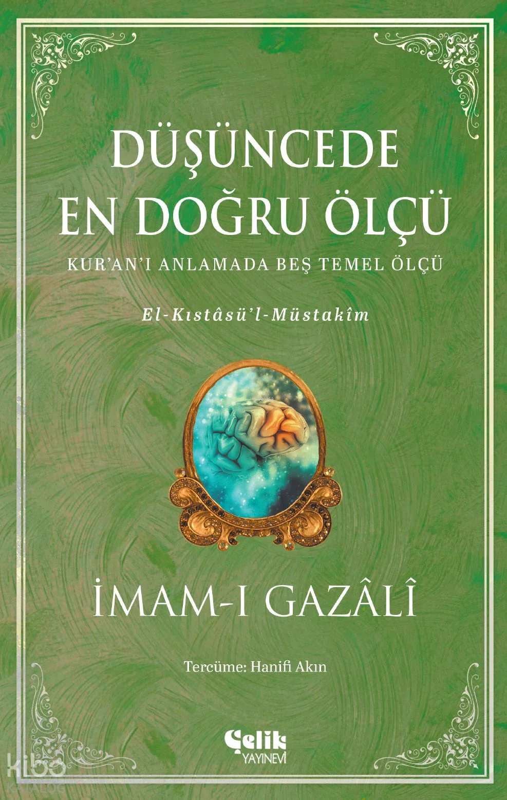 Düşüncede En Doğru Ölçü;El-Kıstasü'l-Müstakim