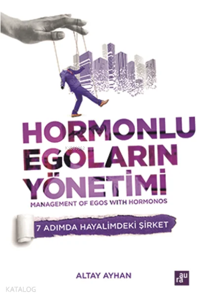 Hormonlu Egoların Yönetimi