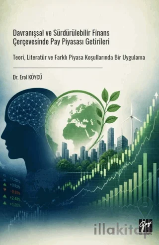 Davranışsal ve Sürdürülebilir Finans Çerçevesinde Pay Piyasası Getirileri