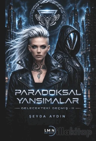 Paradoksal Yansımalar - Gelecekteki Geçmiş 2