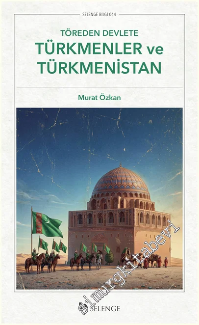 Töreden Devlete Türkmenler ve Türkmenistan -