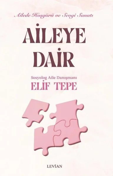 Aileye Dair - Ailede Hoşgörü ve Sevgi Sanatı