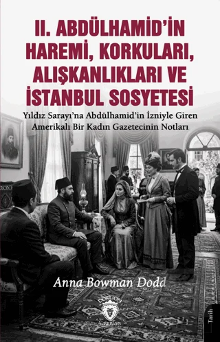 II. Abdülhamid'in Haremi, Korkuları, Alışkanlıkları ve İstanbul Sosyetesi