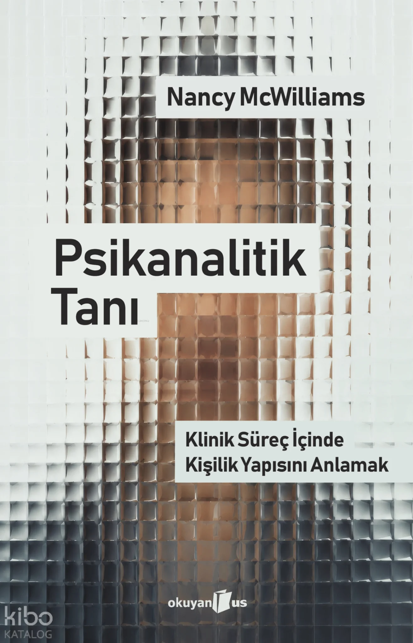 Psikanalitik Tanı;Klinik Süreç İçinde Kişilik Yapısını Anlamak