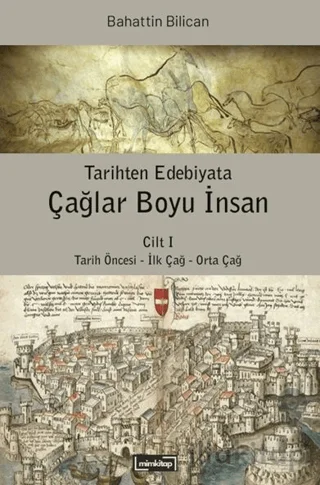 Tarihten Edebiyata Çağlar Boyu İnsan Cilt 1