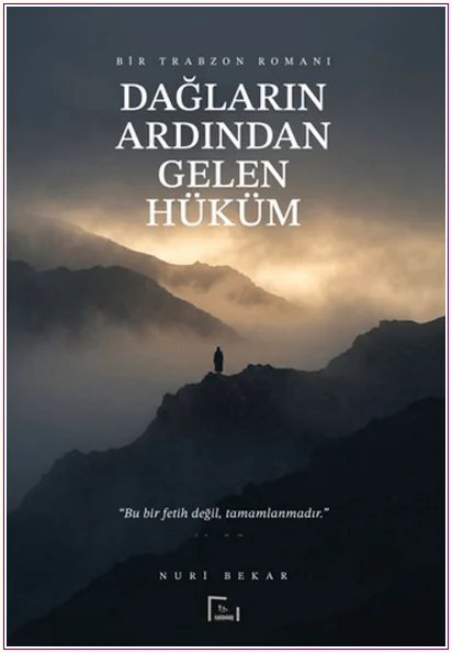 Dağların Ardından Gelen Hüküm - Bir Trabzon Romanı -