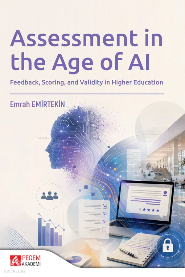 Assessment in the Age of AI;Feedback, Scoring, and Validity in Higher Education