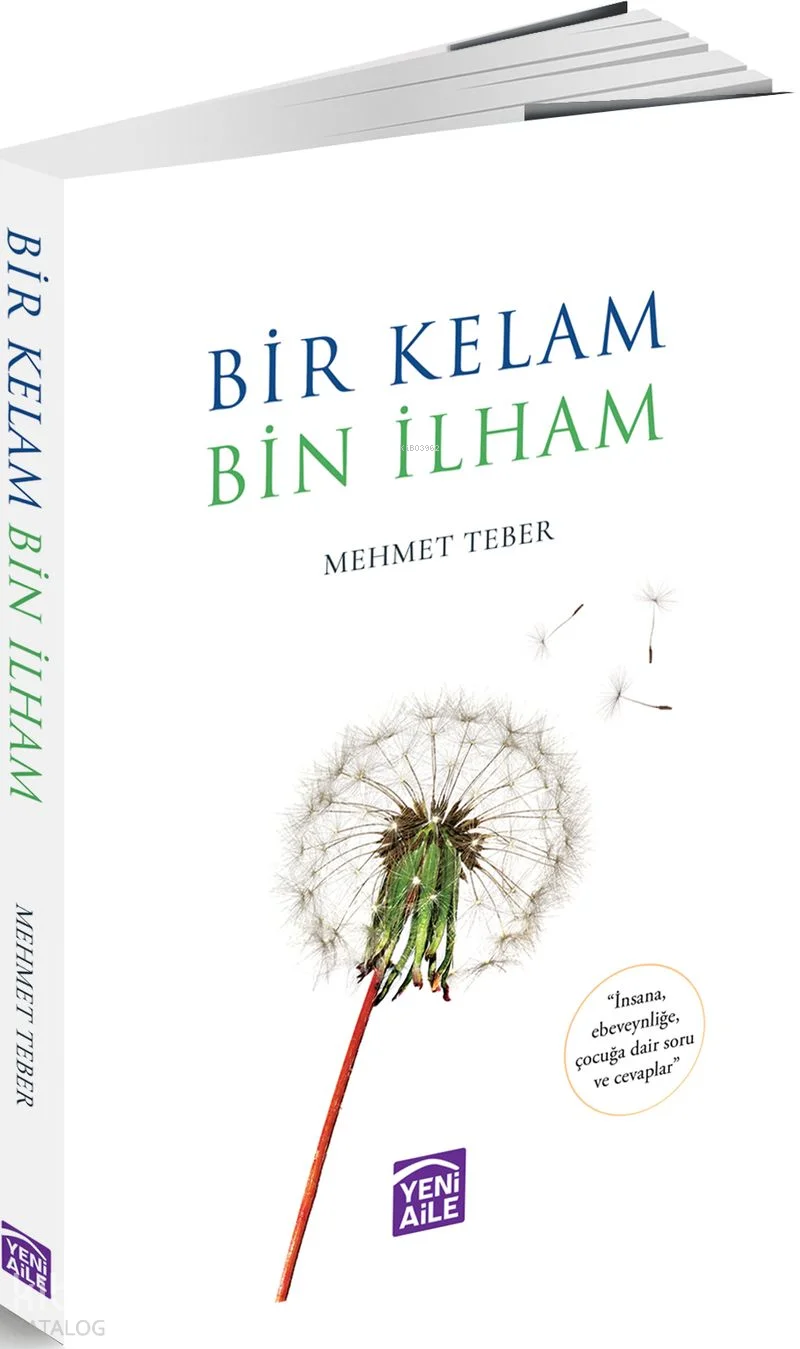 Bir Kelam Bin İlham;İnsana, Ebeveyne, Çocuğa Dair Soru ve Cevaplar