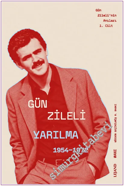 Yarılma (1954-1972) : Gün Zileli’nin Anıları 1. Cilt -