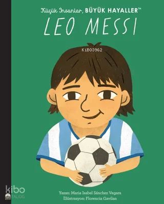 Küçük İnsanlar Büyük Hayaller - Leo Messi