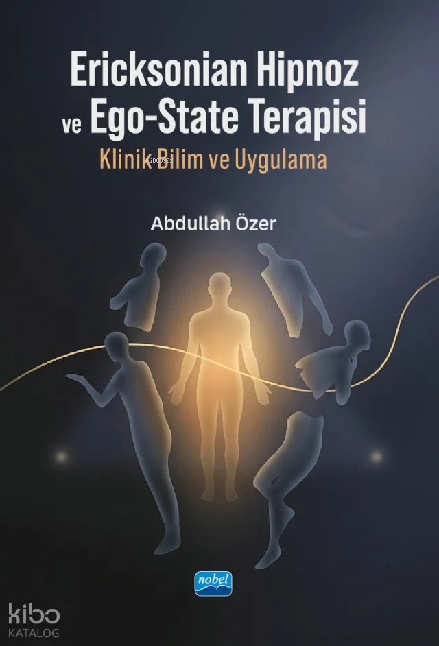 Ericksonian Hipnoz ve Ego-State Terapisi;Klinik Bilim ve Uygulama