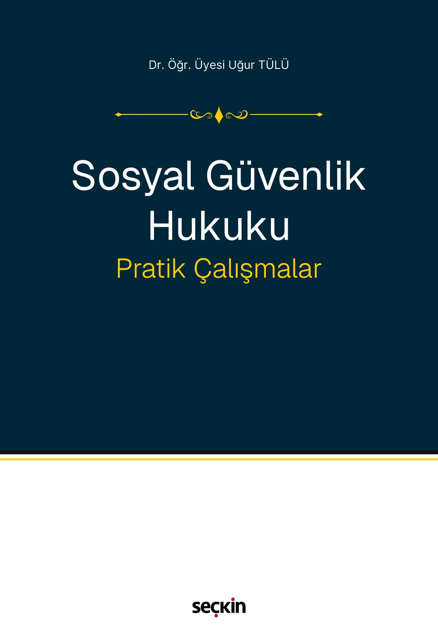 Sosyal Güvenlik Hukuku Pratik Çalışmalar