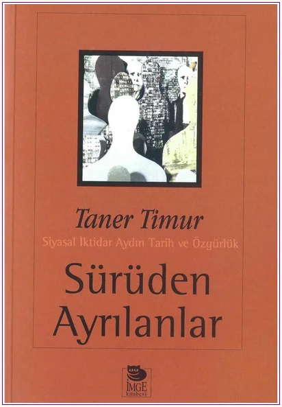 Sürüden Ayrılanlar: Siyasal İktidar, Aydın, Tarih ve Özgürlük -