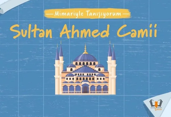 Sultan Ahmed Camii - Mimariyle Tanışıyorum