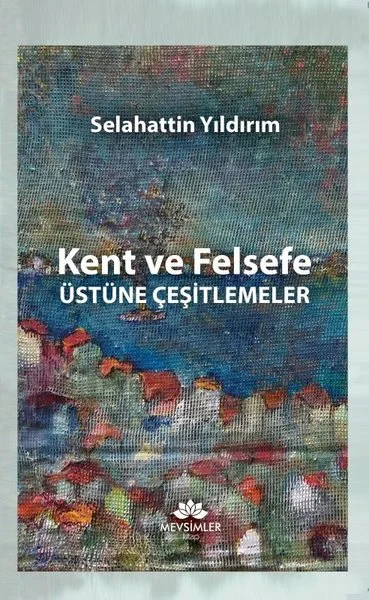 Kent ve Felsefe Üstüne Çeşitlemeler