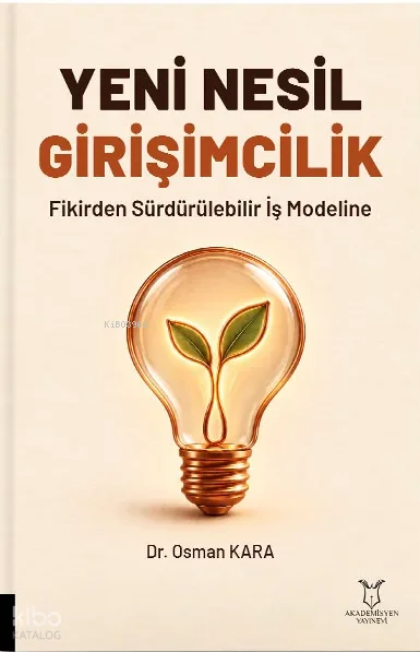 Yeni Nesil Girişimcilik ;Fikirden Sürdürülebilir İş Modeline