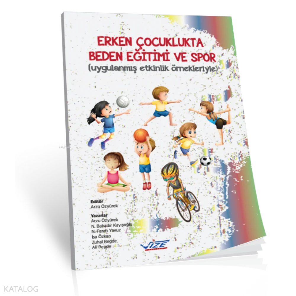 Erken Çocuklukta Beden Eğitimi ve Spor Erken Çocuklukta Beden Eğitimi Ve Spor