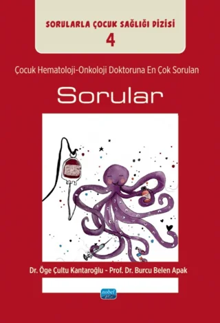 Çocuk Hematoloji-Onkoloji Doktoruna En Çok Sorulan Sorular