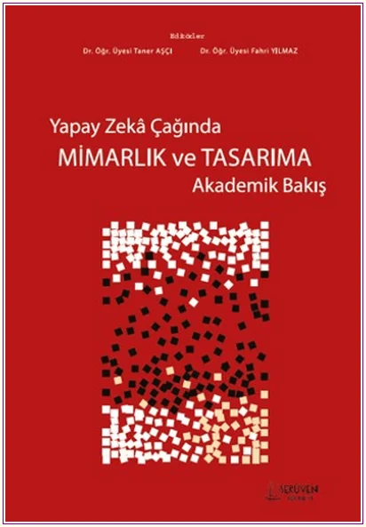 Yapay Zekâ Çağında Mimarlık ve Tasarıma Akademik Bakış -