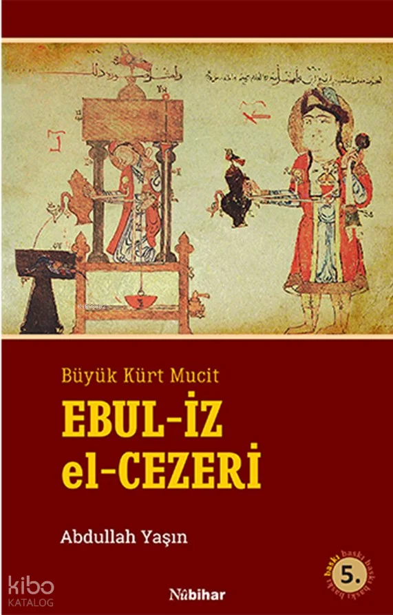 Büyük Kürt Mucit Ebul-İz el-Cezerî