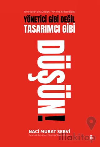 Yönetici Gibi Değil Tasarımcı Gibi Düşün!