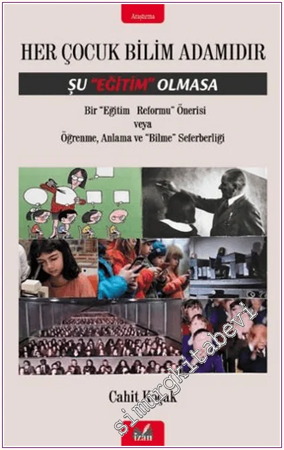 Her Çocuk Bilim Adamıdır Şu "Eğitim" Olmasa -