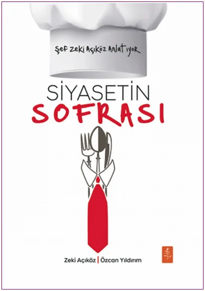Siyasetin Sofrası - Şef Zeki Açıköz Anlatıyor -