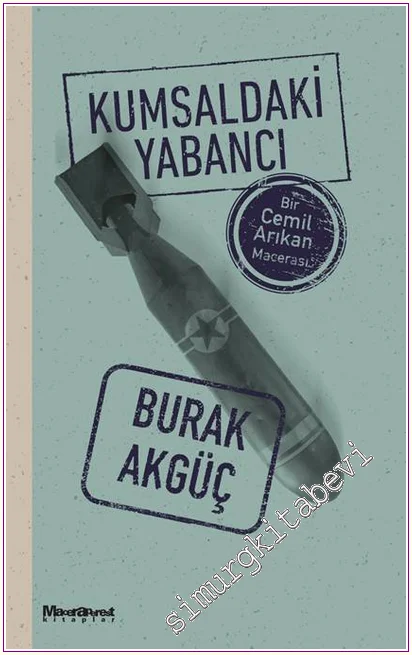 Kumsaldaki Yabancı : Bir Cemil Arıkan Macerası -