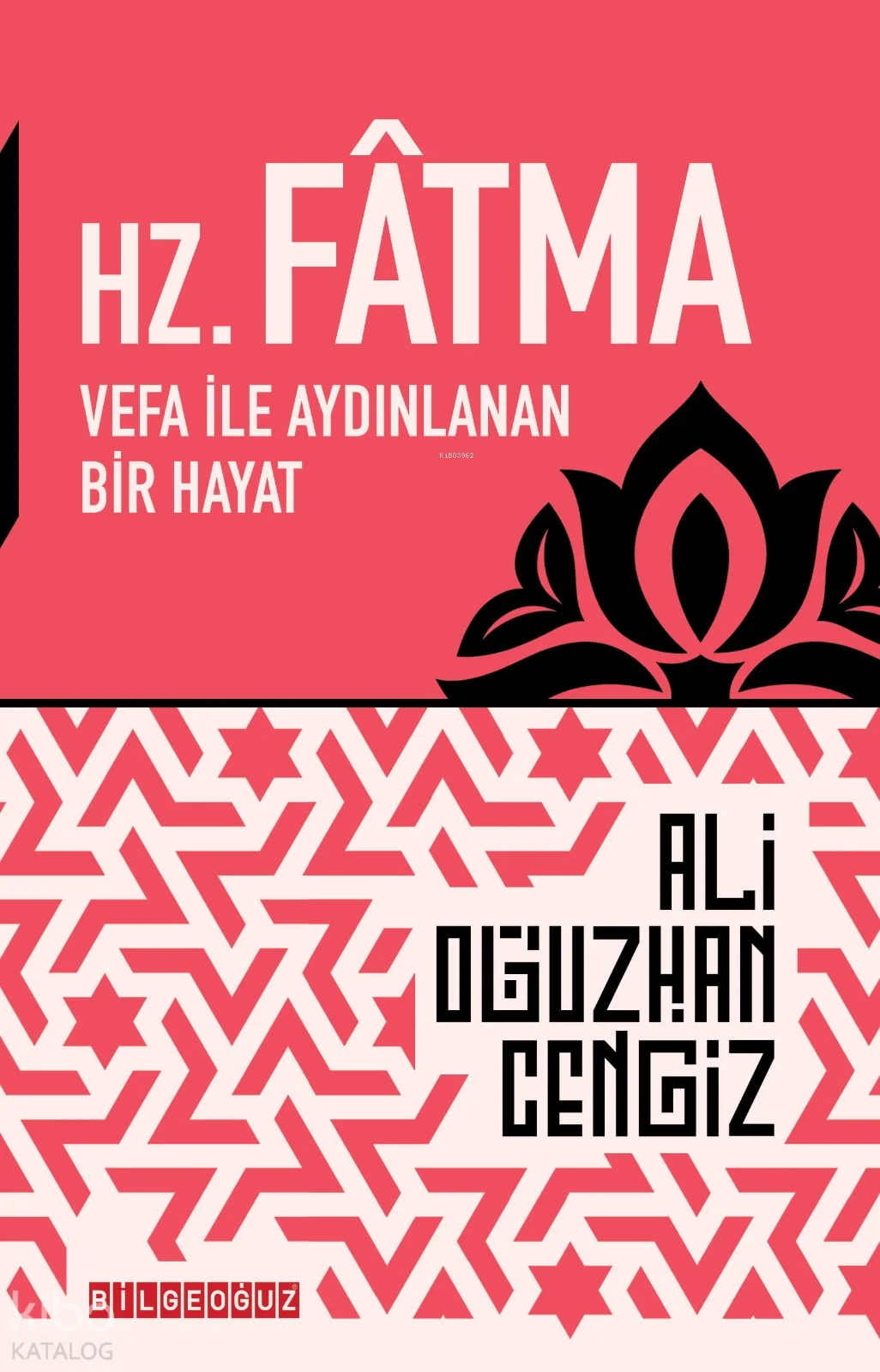 Hz. Fâtma;Vefa ile Aydınlanan Bir Hayat